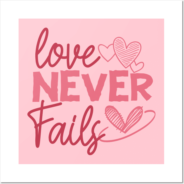 Love Never Fails - Love is Constant - Everlasting Love Wall Art by Unified by Design